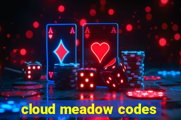 cloud meadow codes